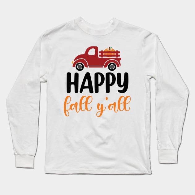 Happy fall y'all! Long Sleeve T-Shirt by DeeDeeCro